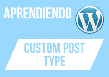 ¿Qué es un Custom Post Type?
